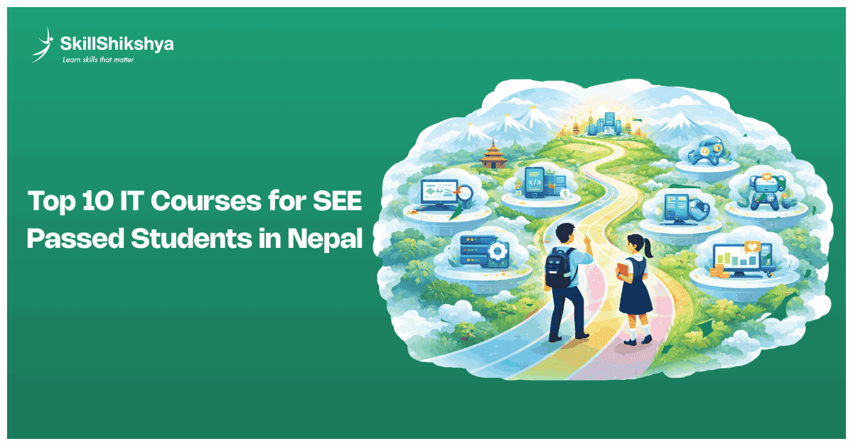 Top_10_IT_Courses_for_SEE_Passed_Students_in_Nepal-infographics-skill-shikshya