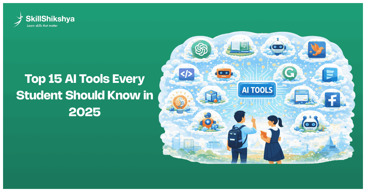Top_15_AI_Tools_Every_Student_Should_Know_in_2025-infographics-skill-shikshya